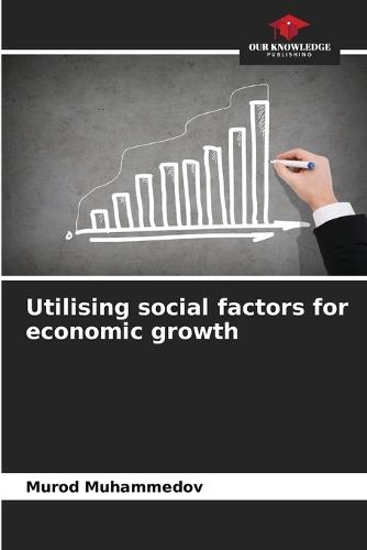 Utilising social factors for economic growth