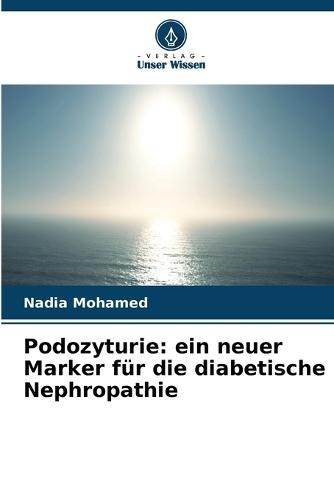 Podozyturie: ein neuer Marker für die diabetische Nephropathie