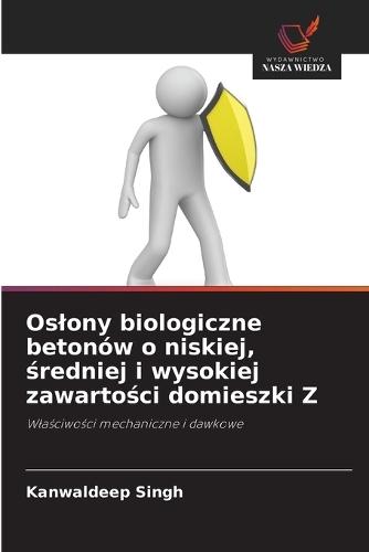 Oslony biologiczne betonów o niskiej, średniej i wysokiej zawartości domieszki Z