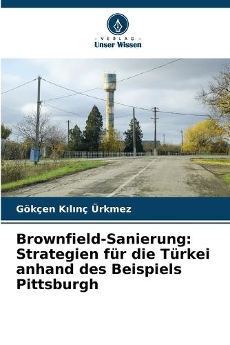 Brownfield-Sanierung: Strategien für die Türkei anhand des Beispiels Pittsburgh