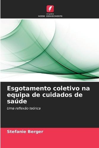 Esgotamento coletivo na equipa de cuidados de saúde