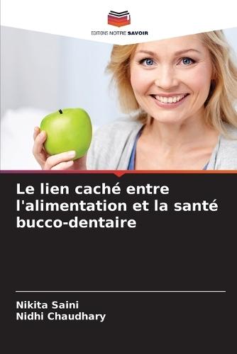 Le lien caché entre l'alimentation et la santé bucco-dentaire