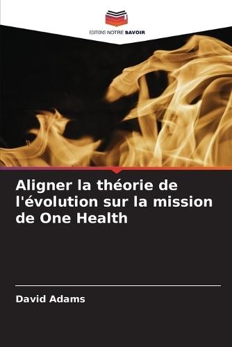 Aligner la théorie de l'évolution sur la mission de One Health