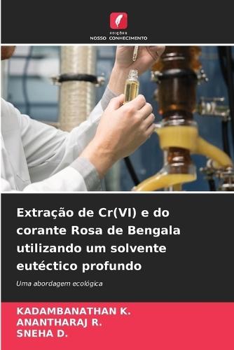 Extração de Cr(VI) e do corante Rosa de Bengala utilizando um solvente eutéctico profundo