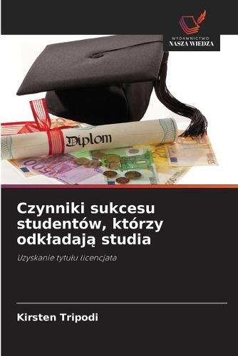 Czynniki sukcesu studentów, którzy odkladają studia