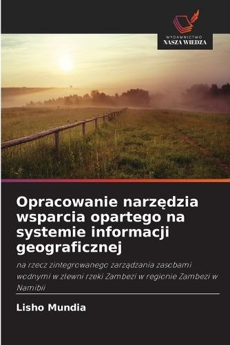 Opracowanie narzędzia wsparcia opartego na systemie informacji geograficznej