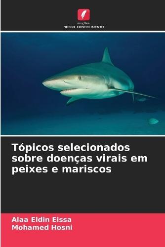 Tópicos selecionados sobre doenças virais em peixes e mariscos