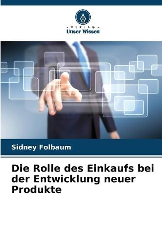 Die Rolle des Einkaufs bei der Entwicklung neuer Produkte