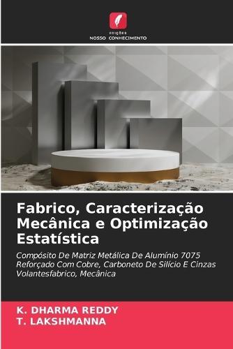 Fabrico, Caracterização Mecânica e Optimização Estatística