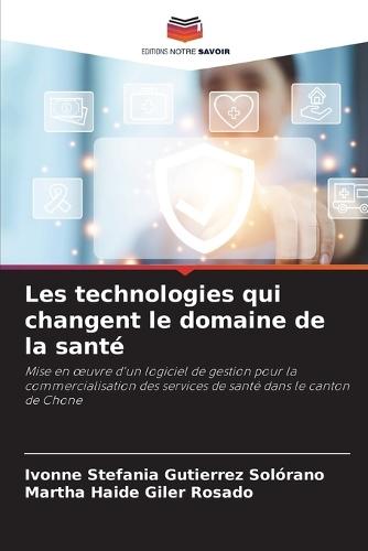 Les technologies qui changent le domaine de la santé