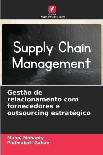 Gestão de relacionamento com fornecedores e outsourcing estratégico