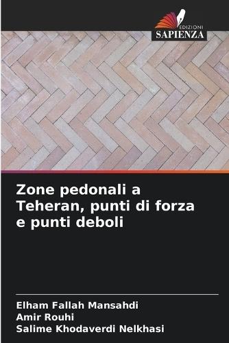 Zone pedonali a Teheran, punti di forza e punti deboli