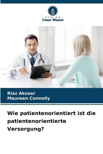 Wie patientenorientiert ist die patientenorientierte Versorgung?