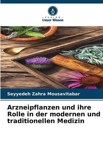 Arzneipflanzen und ihre Rolle in der modernen und traditionellen Medizin
