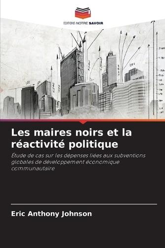 Les maires noirs et la réactivité politique
