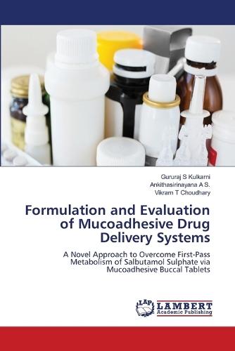 Formulation and Evaluation of Mucoadhesive Drug Delivery Systems