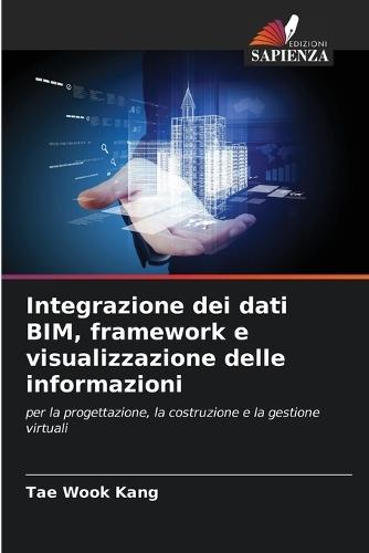 Integrazione dei dati BIM, framework e visualizzazione delle informazioni