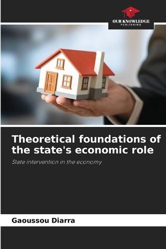 Theoretical foundations of the state's economic role