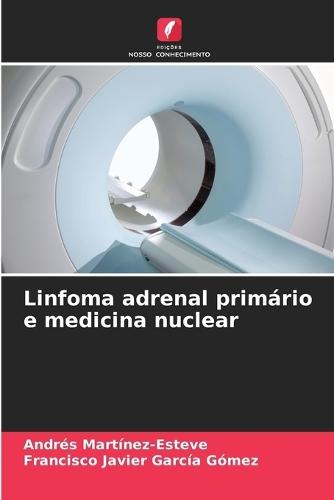 Linfoma adrenal primário e medicina nuclear