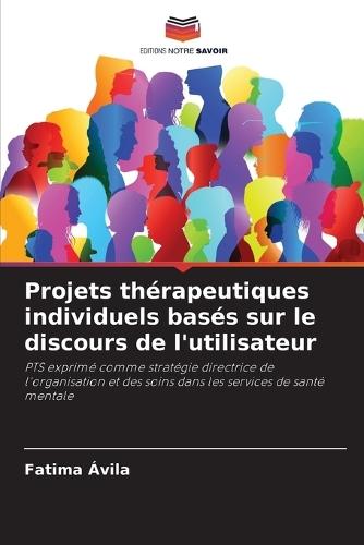 Projets thérapeutiques individuels basés sur le discours de l'utilisateur