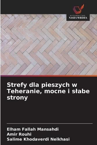 Strefy dla pieszych w Teheranie, mocne i slabe strony