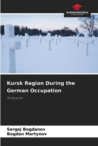 Kursk Region During the German Occupation