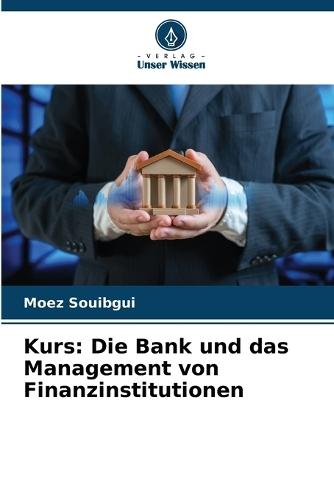 Kurs: Die Bank und das Management von Finanzinstitutionen