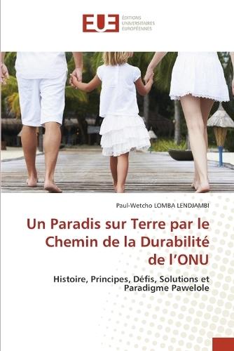 Un Paradis sur Terre par le Chemin de la Durabilité de l'ONU