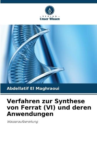 Verfahren zur Synthese von Ferrat (VI) und deren Anwendungen