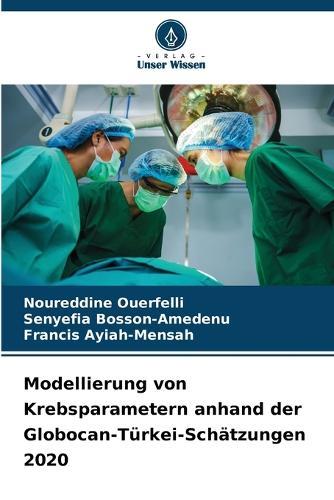 Modellierung von Krebsparametern anhand der Globocan-Türkei-Schätzungen 2020