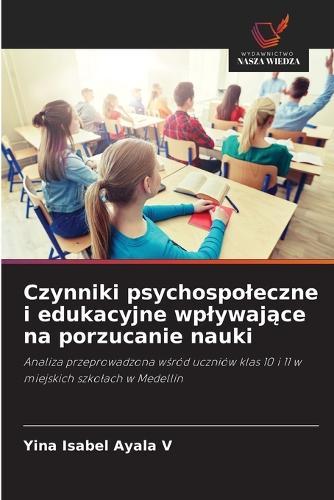 Czynniki psychospoleczne i edukacyjne wplywające na porzucanie nauki