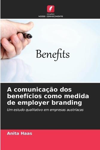 A comunicação dos benefícios como medida de employer branding