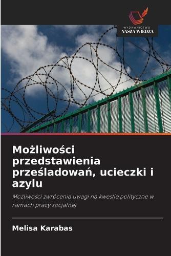 Możliwości przedstawienia prześladowań, ucieczki i azylu