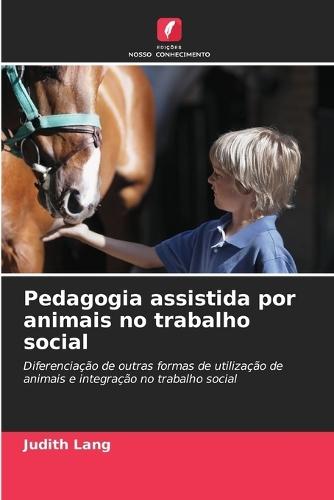 Pedagogia assistida por animais no trabalho social