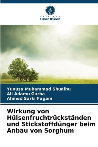 Wirkung von Hülsenfruchtrückständen und Stickstoffdünger beim Anbau von Sorghum