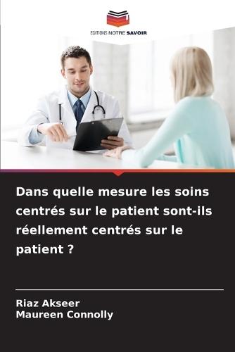 Dans quelle mesure les soins centrés sur le patient sont-ils réellement centrés sur le patient ?