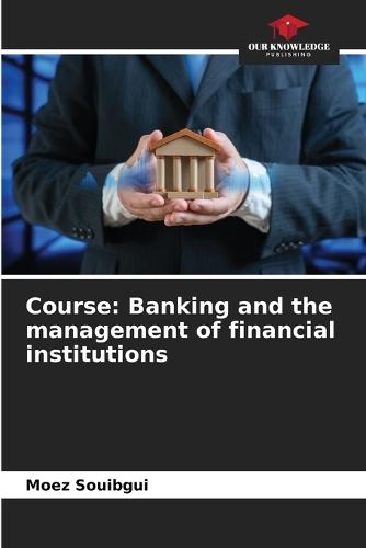 Course: Banking and the management of financial institutions