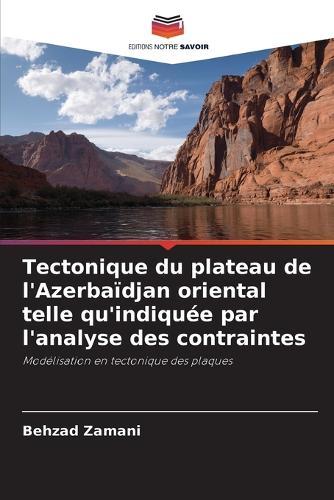 Tectonique du plateau de l'Azerbaïdjan oriental telle qu'indiquée par l'analyse des contraintes