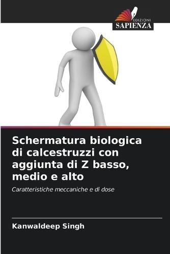 Schermatura biologica di calcestruzzi con aggiunta di Z basso, medio e alto