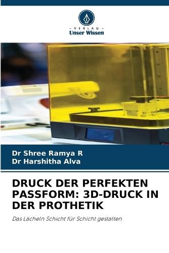 Druck Der Perfekten Passform: 3d-Druck in Der Prothetik