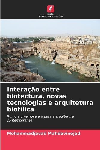 Interação entre biotectura, novas tecnologias e arquitetura biofílica