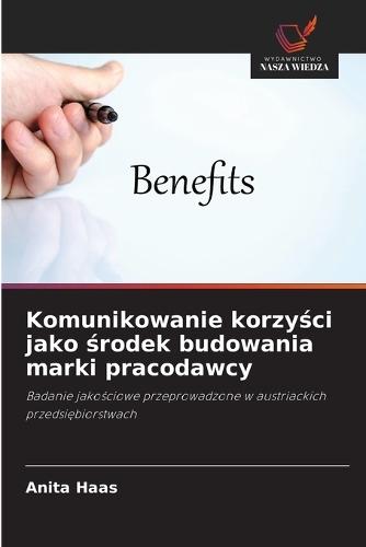 Komunikowanie korzyści jako środek budowania marki pracodawcy