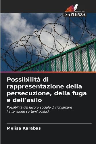 Possibilità di rappresentazione della persecuzione, della fuga e dell'asilo