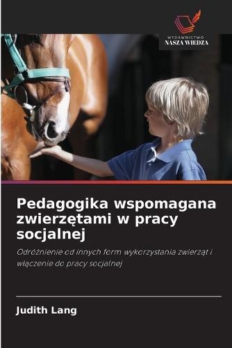 Pedagogika wspomagana zwierzętami w pracy socjalnej