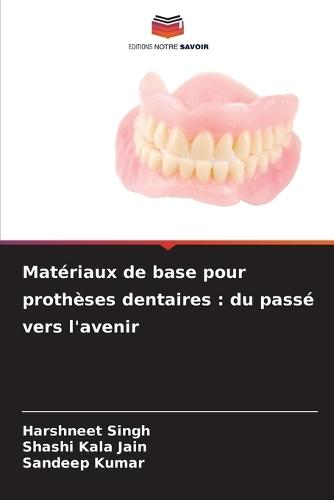 Matériaux de base pour prothèses dentaires: du passé vers l'avenir