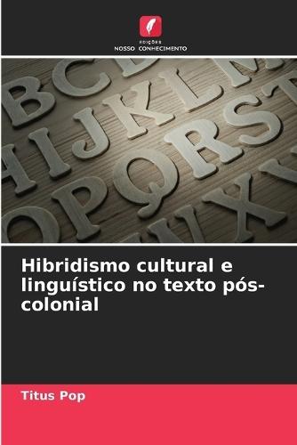 Hibridismo cultural e linguístico no texto pós-colonial