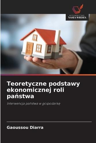 Teoretyczne podstawy ekonomicznej roli państwa