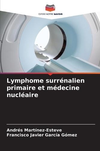 Lymphome surrénalien primaire et médecine nucléaire