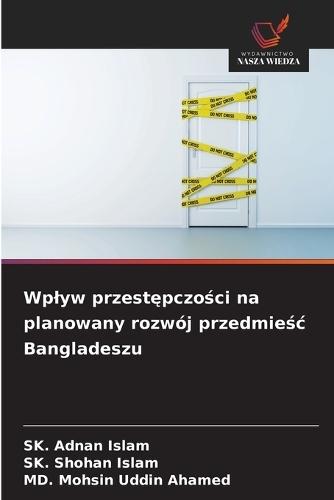 Wplyw przestępczości na planowany rozwój przedmieśc Bangladeszu