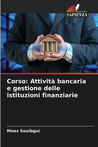 Corso: Attività bancaria e gestione delle istituzioni finanziarie